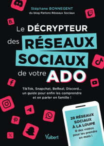couverture du livre "le décrypteur des réseaux sociaux de votre ado" de Stéphane Bonnegent, papa expert des réseaux sociaux